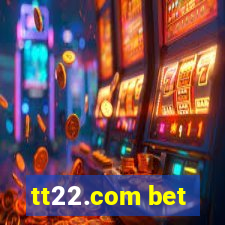 tt22.com bet